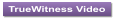TrueWitness Video