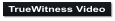 TrueWitness Video